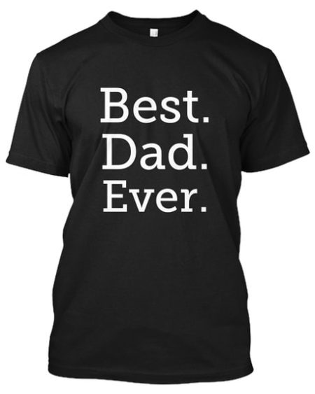 best dad ever t shirt