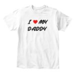 i love my daddy shirt