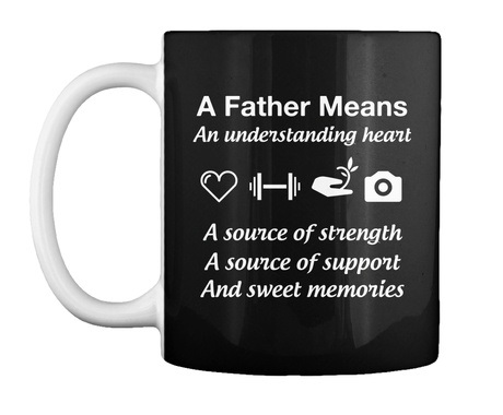 A Father Means Strength,Support,Memories mug