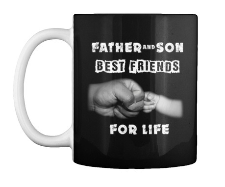 Father and Son Best Friends For Life mug